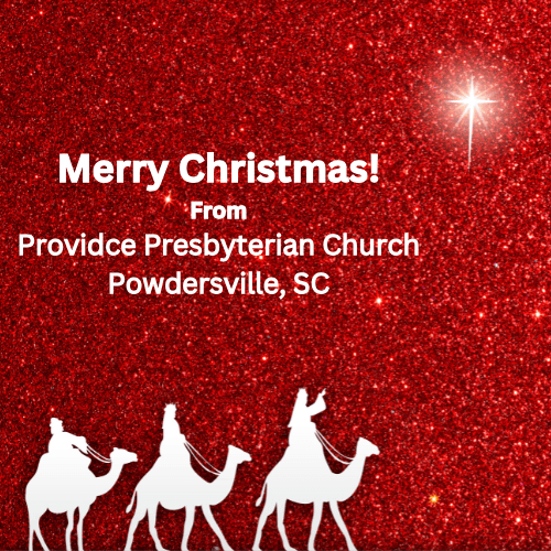 Merry Christmas from Providence Presbyterian Church, Powdersville, SC